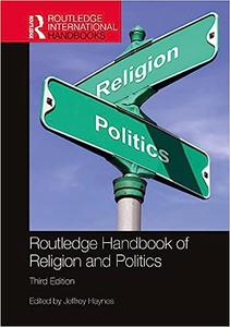 Routledge Handbook of Religion and Politics  Ed 3