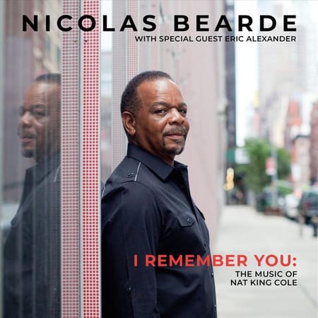 Nicolas Bearde - I Remember You: The Music of Nat King Cole (2019)