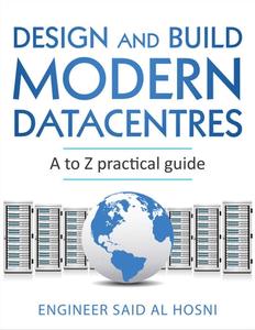 Design and Build Modern Datacentres, A to Z practical guide