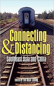 Connecting and Distancing Southeast Asia and China