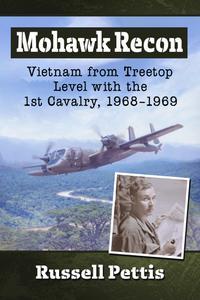 Mohawk Recon Vietnam from Treetop Level with the 1st Cavalry, 1968–1969