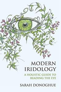 Modern Iridology A Holistic Guide to Reading the Eyes