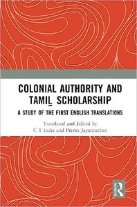 Colonial Authority and Tamiḻ Scholarship A Study of the First English Translations