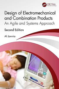 Design of Electromechanical and Combination Products An Agile and Systems Approach, 2nd Edition