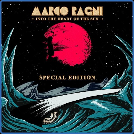 Marco Ragni  Into the Heart of the Sun (Special Edition) 2023-06-29