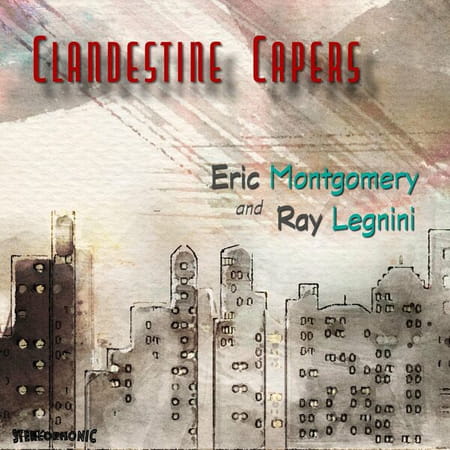 Eric Montgomery, Ray Legnini - Clandestine Capers (2023)