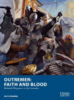 Outremer: Faith and Blood (Osprey Wargames 22)