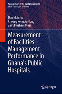 Measurement of Facilities Management Performance in Ghana’s Public Hospitals