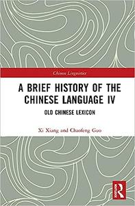 A Brief History of the Chinese Language IV