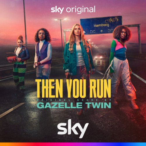 Gazelle Twin – Then You Run (Original Score) (2023)