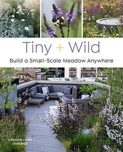 Tiny and Wild Build a Small–Scale Meadow Anywhere