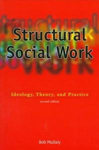 Structural Social Work Ideology, Theory, and Practice