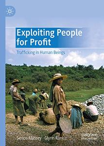 Exploiting People for Profit Trafficking in Human Beings