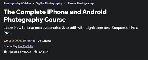 The Complete iPhone and Android Photography Course