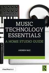 Music Technology Essentials A Home Studio Guide