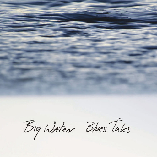 Big Water - Blues Tales 2023