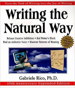 Writing the Natural Way Turn the Task of Writing into the Joy of Writing, 15th Anniversary Expanded Edition