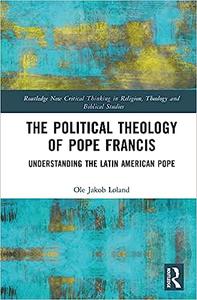 The Political Theology of Pope Francis