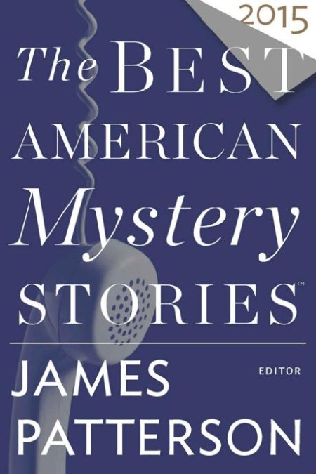 2015 The Best American Mystery Stories - James Patterson, Otto Penzler