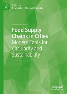 Food Supply Chains in Cities Modern Tools for Circularity and Sustainability