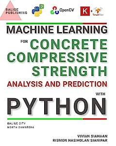 Machine Learning For Concrete Compressive Strength Analysis And Prediction With Python