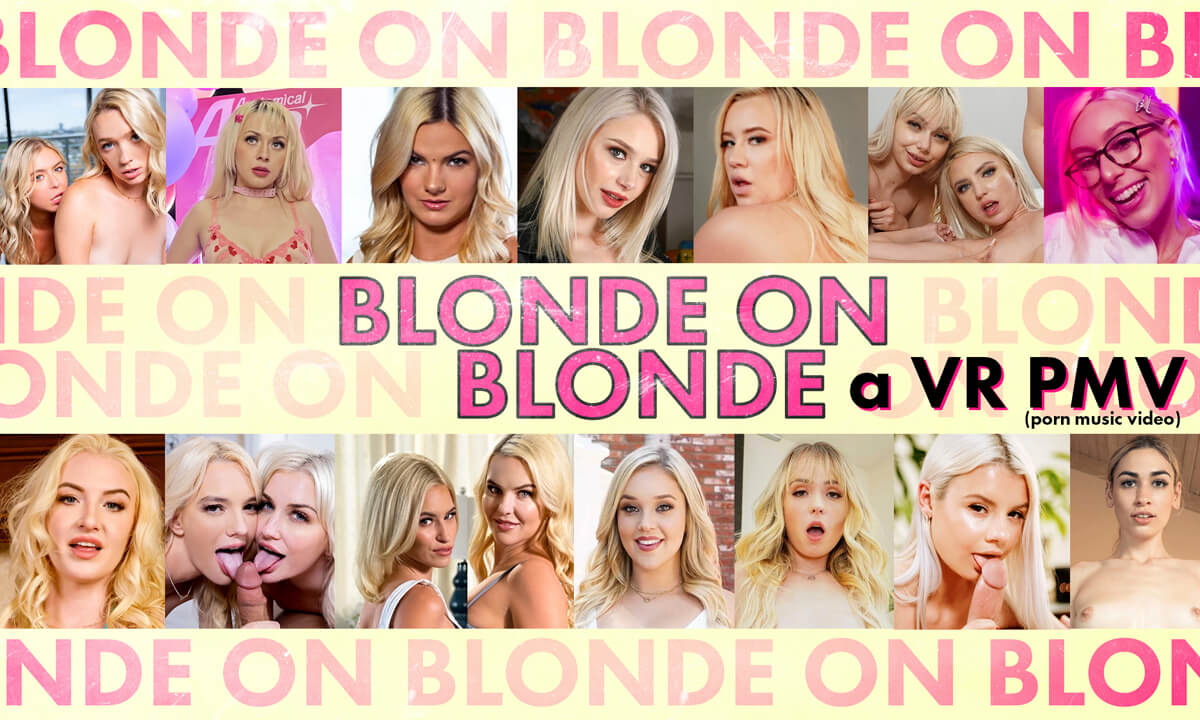 [Mutiny VR / SexLikeReal.com] Krissy Knight, Juliette Mint, Ava Sinclaire, Lacy Tate, Scarlett Hampton, Bailey Brooke, Britt Blair, Jessica Starling, Kate Dee, Kenna James, Skye Blue, Kiara Cole, Slimthick Vic, Lilly Bell, Delilah Day, Luna Fae, Kali Roses, Kay Lovely - Blonde On Blonde - A VR PMV (33137) [09.03.2023, Blonde, Blow Job, Compilation, Cowgirl, Doggy Style, Missionary, PMV, Porn Music Video, POV, Reverse Cowgirl, VR, SideBySide, 6K, 2900p, SiteRip] [Oculus Rift / Quest 2 / Vive]