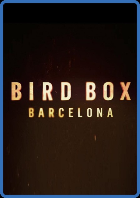 Bird Box Barcelona (2023) 720p WEB h264-EDITH E58c99558c570a1b677651055cf99ee4