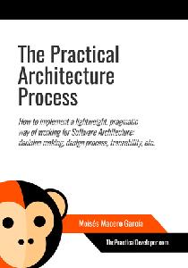 Practical Software Architecture A Pragmatic way of working for Software Architecture