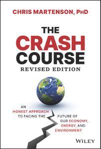 The Crash Course An Honest Approach to Facing the Future of Our Economy, Energy, and Environment