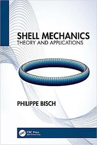 Shell Mechanics Theory and Applications