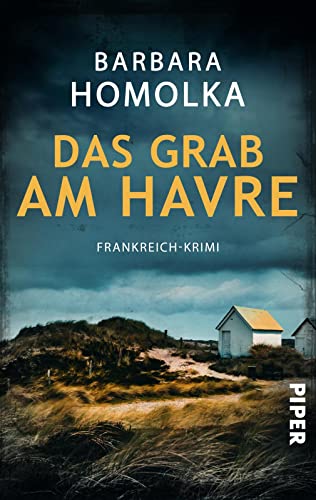 Barbara Homolka  -  Das Grab am Havre Frankreich - Krimi