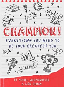 Champion! Everything You Need to Be Your Greatest You
