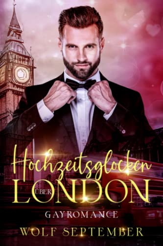 Cover: Wolf September  -  Hochzeitsglocken über London London Gayromance (London - Reihe 3)