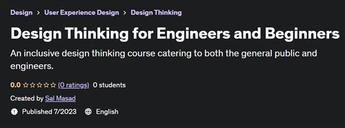 Design Thinking for Engineers and Beginners