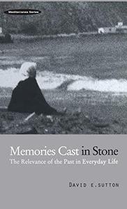 Memories Cast in Stone The Relevance of the Past in Everyday Life (Mediterranea)