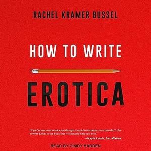 How to Write Erotica [Audiobook]