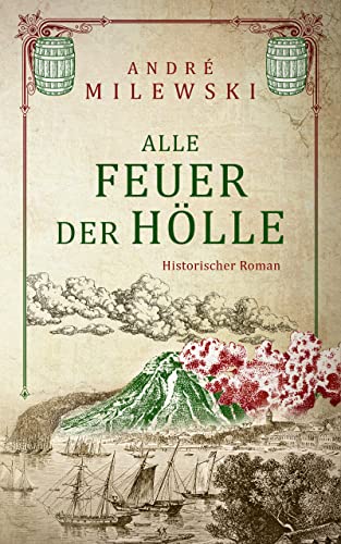 Andr&eacute; Milewski  -  Alle Feuer der H&ouml;lle