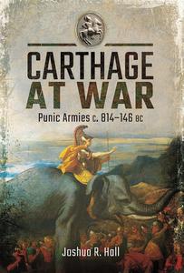 Carthage at War Punic Armies c. 814–146 BC