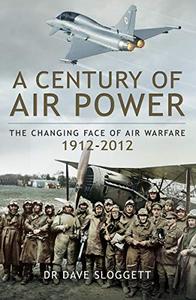 A Century of Air Warfare The Changing Face of Warfare 1912-2012