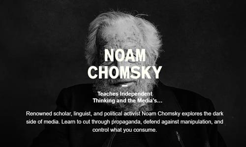 MasterClass – Noam Chomsky Teaches Independent Thinking and the Media’s Invisible Powers