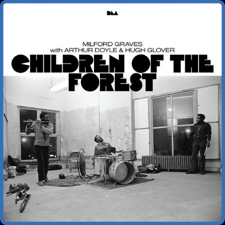 Milford Graves  Children of the Forest 2023