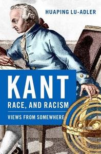 Kant, Race, and Racism Views from Somewhere