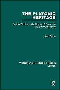The Platonic Heritage Further Studies in the History of Platonism and Early Christianity