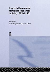 Imperial Japan and National Identities in Asia, 1895–1945
