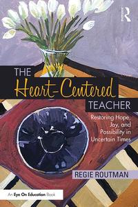 The Heart–Centered Teacher