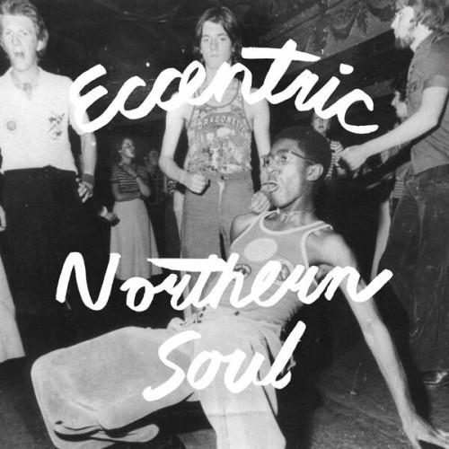 Eccentric Northern Soul (2023) FLAC