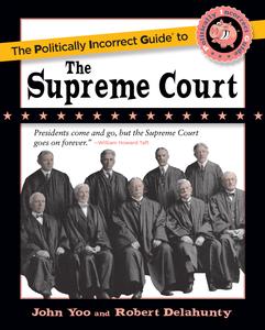 The Politically Incorrect Guide to the Supreme Court (Politically Incorrect Guides)