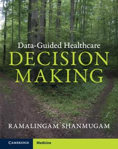 Data–Guided Healthcare Decision Making