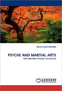 Psyche and Martial Arts Self–Realisation through Martial Arts