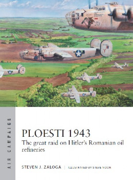 Ploesti 1943  (Osprey Air Campaign 12)